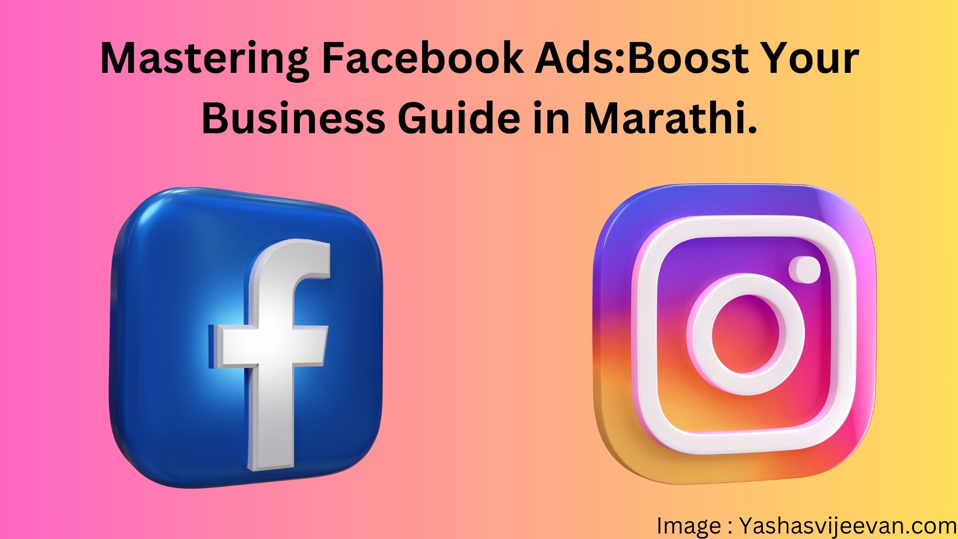 Mastering Facebook Ads:Boost Your Business Guide in Marathi.